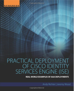 Practical Deployment Identity Services Engine