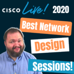 Best Network Design Sessions From Cisco Live 2020 - ZNDP 057