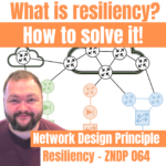 Network Design Principle Resiliency - ZNDP 064