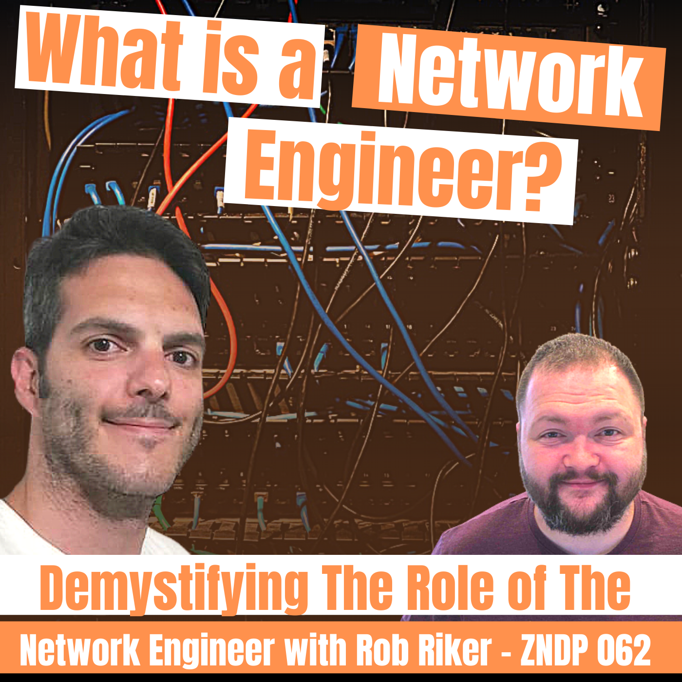 Rob Riker Demystifying The Role of The Network Engineer with Rob Riker