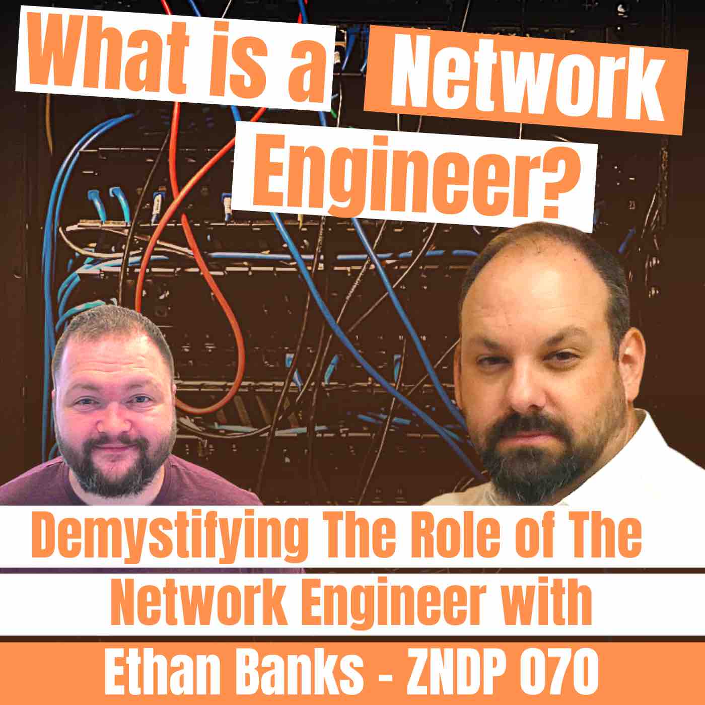 Demystifying The Role of the Network Engineer with Ethan Banks – ZNDP 070