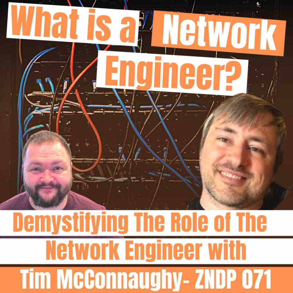Demystifying The Role of The Network Engineer episode with Tim McConnaughy