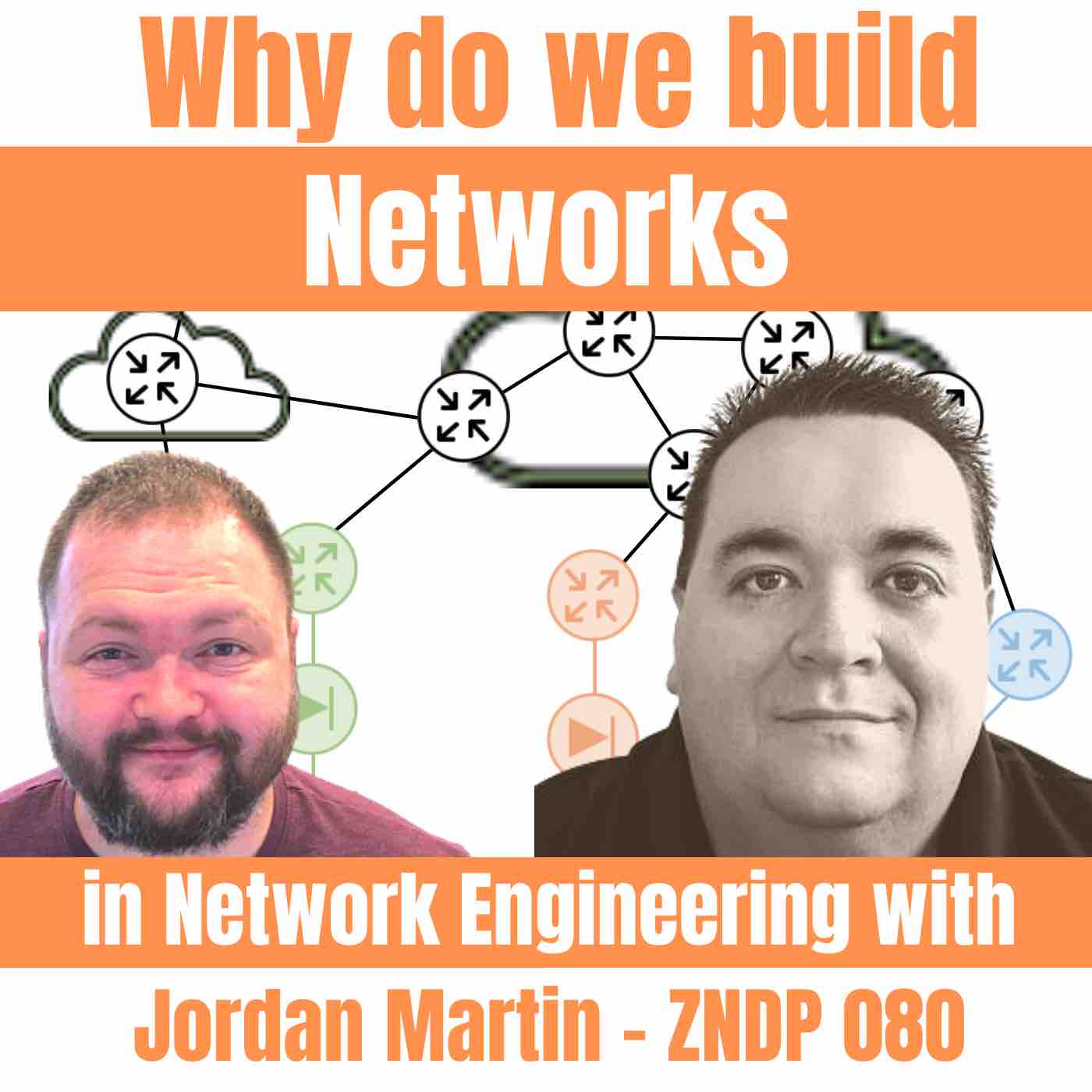 Why do we build networks in network engineering with Jordan Martin – ZNDP 080