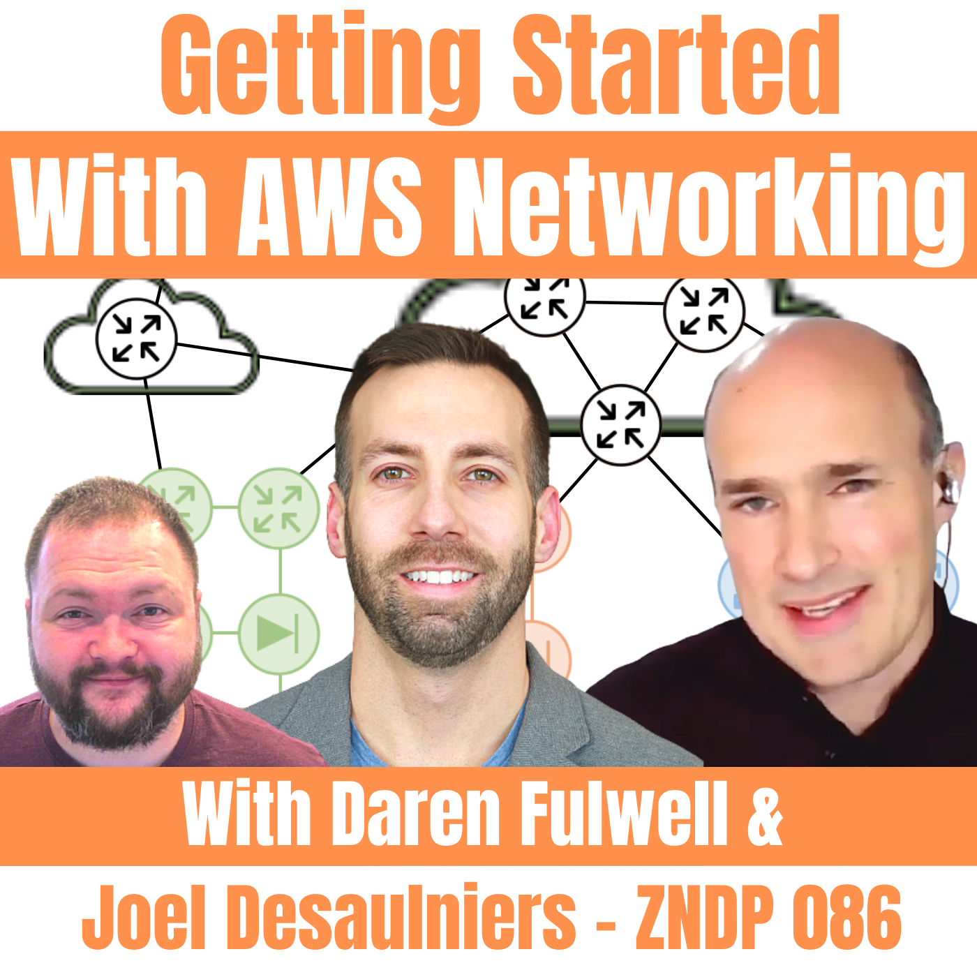 Getting started with AWS Networking with Daren Fulwell and Joel Desaulniers – ZNDP 086