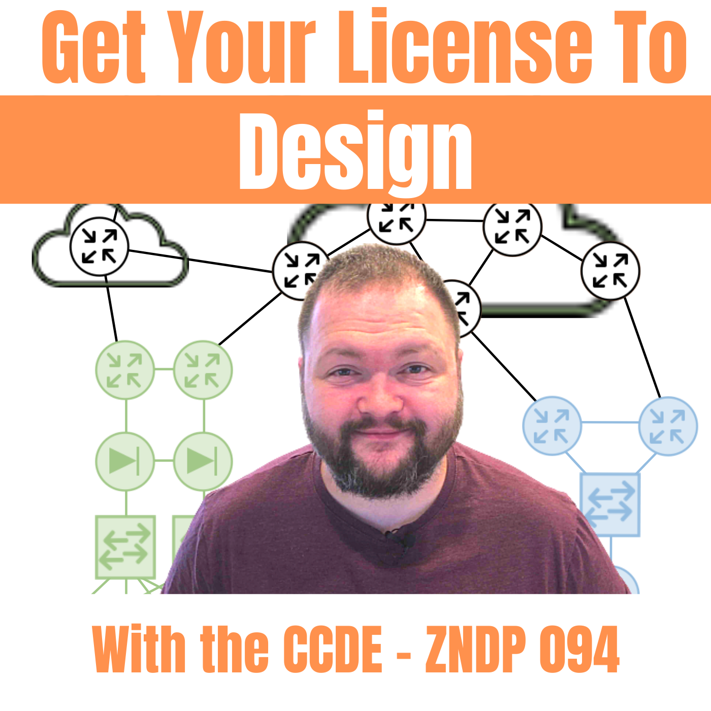 Get Your License To Design with the CCDE – ZNDP 094